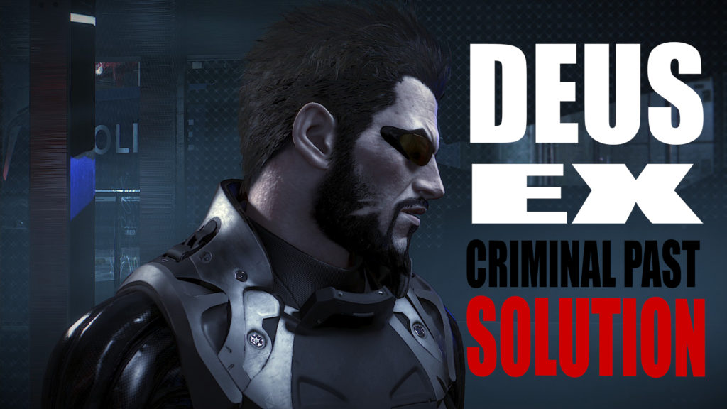 DEUS EX CRIMINAL PAST SOLUTION