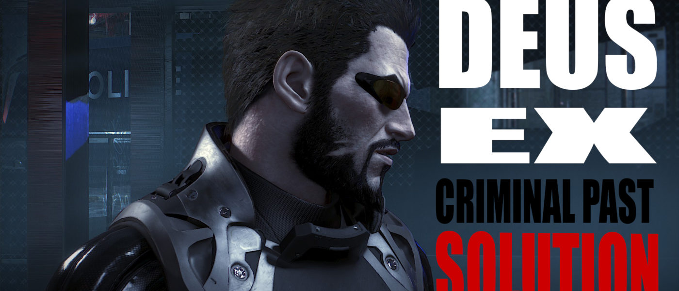 DEUS EX CRIMINAL PAST SOLUTION