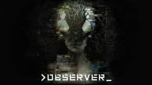 Observer date de sortie, bande annonce, trailer, prix, scénario, infos